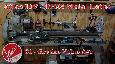 Atlas 10F Lathe - TH54 - 21 - Grātiās Vōbīs Agō