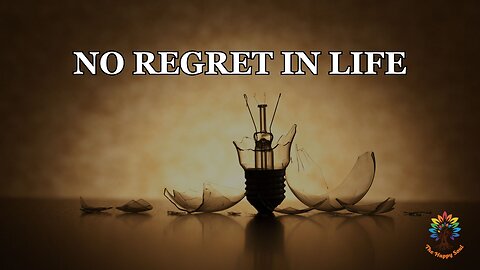 Living Life Without Regrets