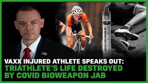 Vaxx Injured Athlete Speaks Out: Triathlete's Life Destroyed By Covid Bioweapon Jab