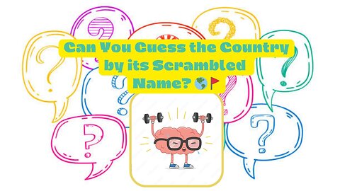 "Test Your Knowledge"(Can You Guess the Country by its Scrambled Name? 🌎🚩)