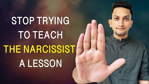 Stop Teaching the Narcissist a Lesson—Not a Suggestion, But a Spiritual Lesson That is Yours and Not Theirs!