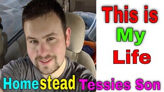 A Day In The Life Of Homestead Tessies Son #1