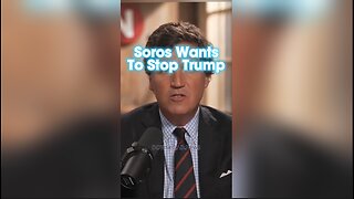 Tucker Carlson: Soros' Puppets Want To Stop Trump 2024 - 2/22/24