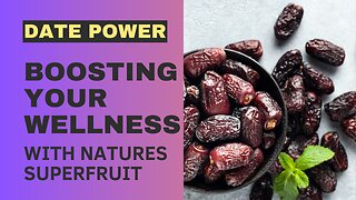 Date Power: Boosting Your Wellness with Nature's Superfruit