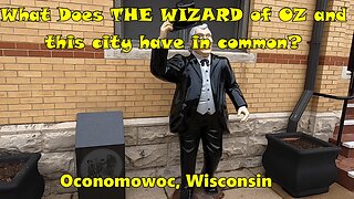 WHAT DOES THE WIZARD OF OZ AND THIS CITY HAVE IN COMMON? Oconomowoc, Wisconsin.