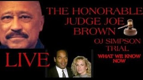 JUDGE JOE BROWN DISCUSSES THE OJ Simpson Trial