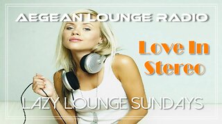 Lazy Lounge Sundays 18 - Chillout & Lounge Music