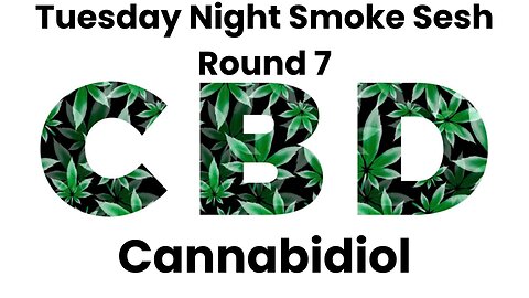 🎥 Tuesday Night Smoke Sesh Round 7 w/ David Yrigoyen (MMJ_David) | Everything CBD and More🌿