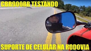 CBR900RR FAZENDO TESTE DO SUPORTE DE CELULAR NA RODOVIA - BORA TORCER O CABO