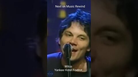 Next on Music Rewind: Wilco - YHF