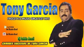 TONY GARCIA SUCESSOS DO FREESTYLE