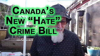 Canada's New “Hate” Crime Bill, Dystopian Society: George Orwell Rolls in His Grave [SEE LINKS]