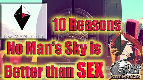 No Man's Sky | Top 10 Reasons No Man's Sky Will Be Better Than SEX | Top 10 List Gameplay #NoMansSky