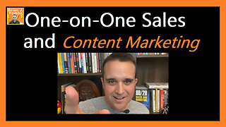 Content Marketing, and One-on-One Sales