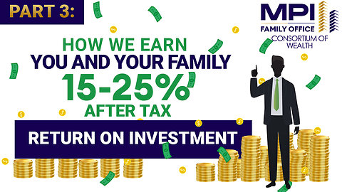 Part 3: 15%-25% ROI After Taxes! Secrets of the CONSORTIUM OF WEALTH