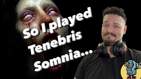 So I played Tenebris Somnia....