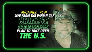 Live from the Darian Gap: Chinese Communists Plan to Take Over the United States Exposed