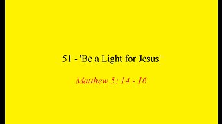 51 - 'Be a Light for Jesus'