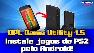 OPL Game Utility 1.5 - Instale jogos de PS2 pelo celular!