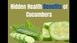 Did You Know the Hidden Health Benefits of Cucumbers.