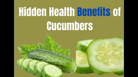Did You Know the Hidden Health Benefits of Cucumbers.