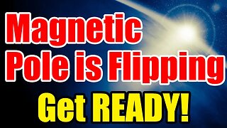 Earth’s Magnetic Poles are FLIPPING – Get READY while you CAN!