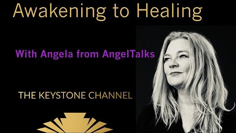 Awakening to Healing 26: With Angela from AngelTalks