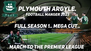 FOOTBALL MANAGER 23 - PLYMOUTH ARGYLE FULL SEASON 1 MEGA CUT