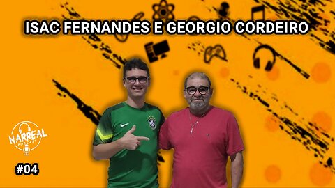 Bate papo sobre política com Isac Fernandes e Georgio Cordeiro - NARREAL PODCAST #04