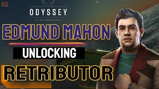 Edmund Mahon Retributor Unlocking Elite Dangerous Odyssey | In Depth Full Guide