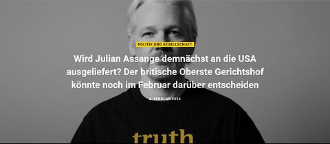 Wird Julian Assange demnächst an die USA ausgeliefert? Der britische Oberste Gerichtshof könnte...