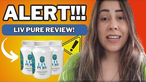 Liv Pure Review (BEWARE): The Truth Exposed! LIVE PURE Supplement Review – LIV PURE for Weight Loss