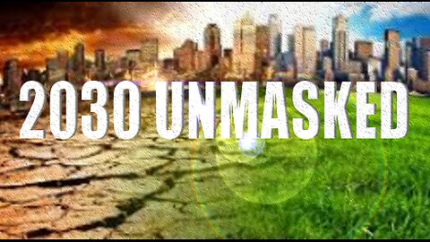 Documentary:2030 UnMasked