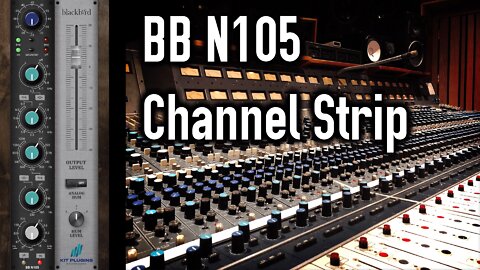 BB N105 V2 Channel Strip Plugin - Analog Warmth and Smoothness!