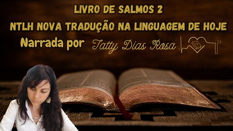 SALMOS 2 / A BIBLIA NARRADA / NTLH NOVA TRADUÇÃO NA LINGUAGEM DE HOJE