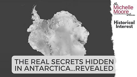 Historical Interest: The Real Secrets Hidden In Antarctica...Revealed (Documentary)