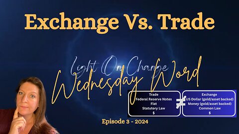 Wednesday Word Episode 3 - Exchange Vs. Trade