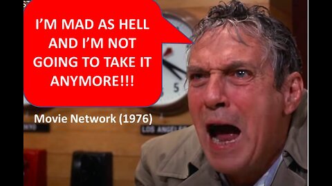 I'M MAD AS HELL !! - 'Network' 1976