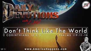 Don't Think Like The World - Daily Devotions with LW