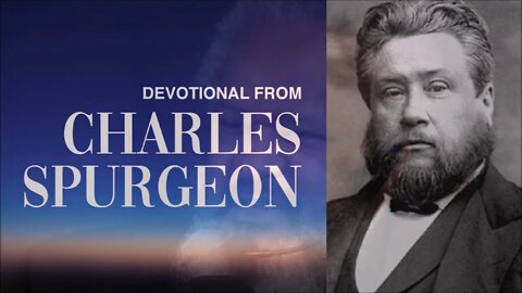 Whyte House Family Devotional Reading of Charles Spurgeon’s Morning and Evening #2