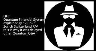 QFS: Quantum Financial System explained @ 17jun23 - Zurich