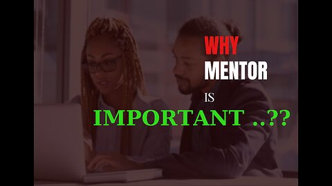 why need mentor..?