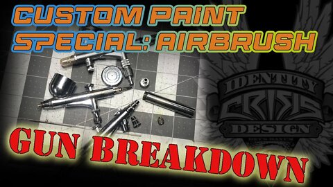 Custom Paint Special: Airbrush Gun Breakdown!!