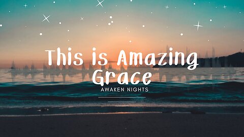 This is Amazing Grace