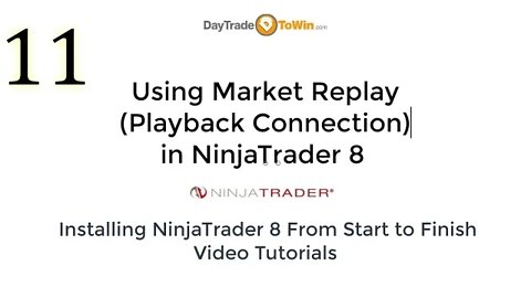 NinjaTrader 8 How To Use Market Replay (Playback Connection) Video Tutorial Part 11