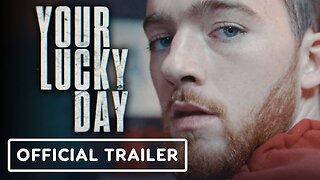 Your Lucky Day Your Lucky Day Trailer