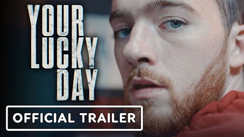 Your Lucky Day Your Lucky Day Trailer