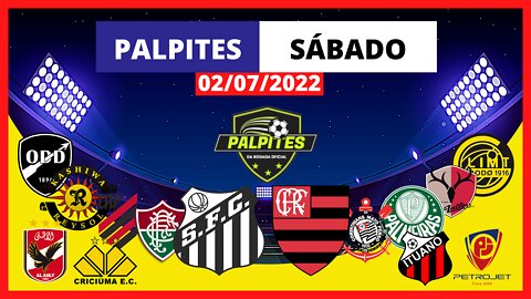 PALPITES DE FUTEBOL PARA HOJE 02/07/2022 (SÁBADO) - PALPITES DA RODADA OFICIAL