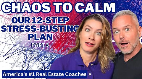 CHAOS to Calm: Our 12-Step Stress-Busting Plan (Part 3)