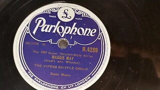 Maggie May ~ The Vipers Skiffle Group ~ 1957 Parlophone 78rpm Shellac ~ Dual 1215 Turntable